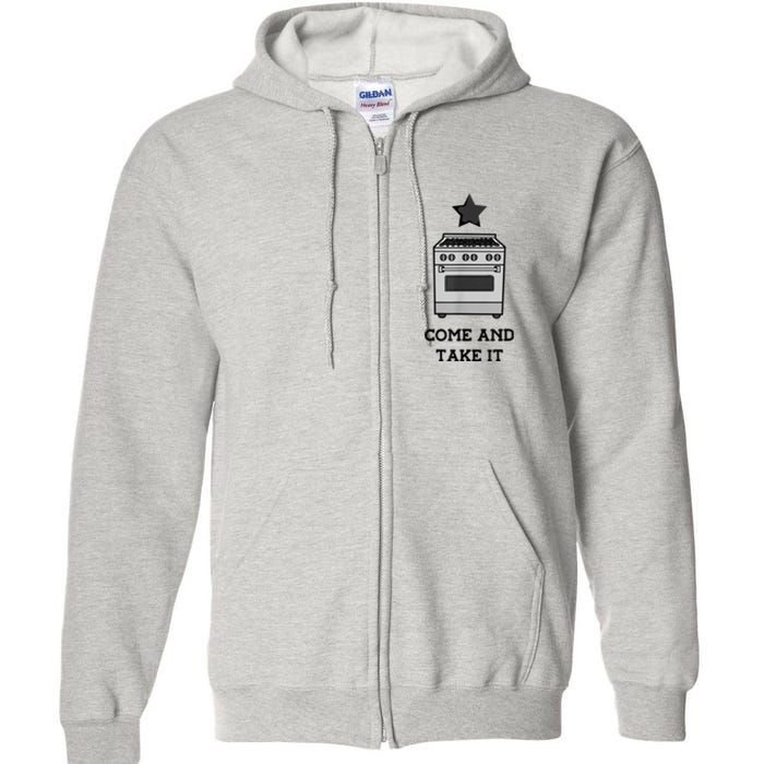 Come And Take It President Joe Biden Ban On Gas Stoves Full Zip Hoodie