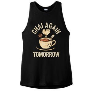 Chai Again Tomorrow Funny Chai Tea Ladies PosiCharge Tri-Blend Wicking Tank