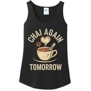 Chai Again Tomorrow Funny Chai Tea Ladies Essential Tank