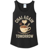 Chai Again Tomorrow Funny Chai Tea Ladies Essential Tank