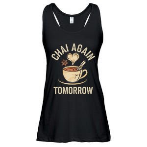 Chai Again Tomorrow Funny Chai Tea Ladies Essential Flowy Tank