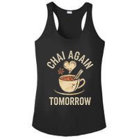 Chai Again Tomorrow Funny Chai Tea Ladies PosiCharge Competitor Racerback Tank