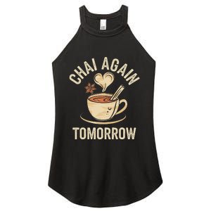 Chai Again Tomorrow Funny Chai Tea Women's Perfect Tri Rocker Tank