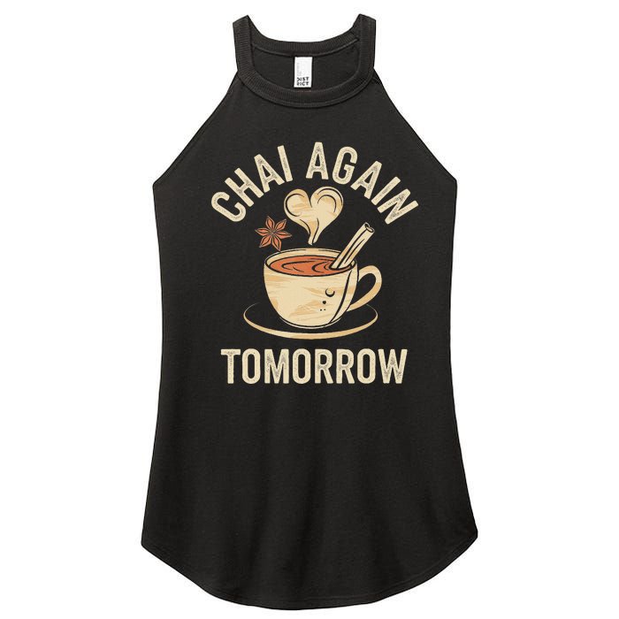 Chai Again Tomorrow Funny Chai Tea Women's Perfect Tri Rocker Tank