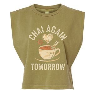 Chai Again Tomorrow Funny Chai Tea Garment-Dyed Women's Muscle Tee