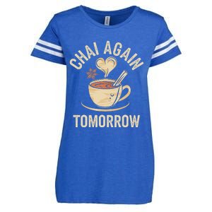 Chai Again Tomorrow Funny Chai Tea Enza Ladies Jersey Football T-Shirt