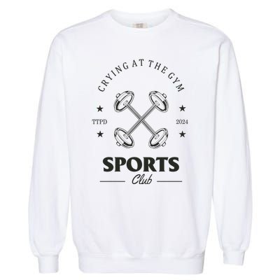 Crying At The Gym Sports Club Ttpd Garment-Dyed Sweatshirt