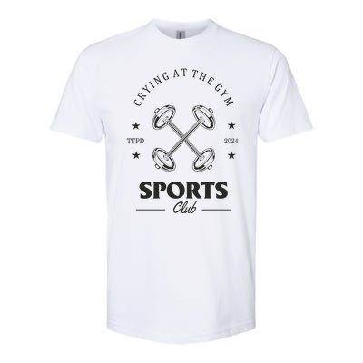 Crying At The Gym Sports Club Ttpd Softstyle CVC T-Shirt