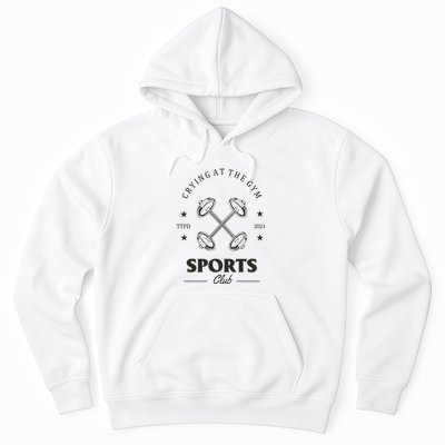 Crying At The Gym Sports Club Ttpd Hoodie