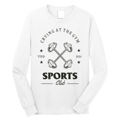 Crying At The Gym Sports Club Ttpd Long Sleeve Shirt