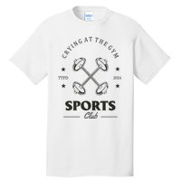 Crying At The Gym Sports Club Ttpd Tall T-Shirt