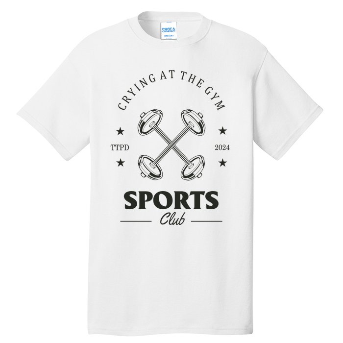 Crying At The Gym Sports Club Ttpd Tall T-Shirt