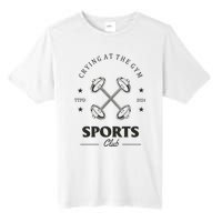 Crying At The Gym Sports Club Ttpd Tall Fusion ChromaSoft Performance T-Shirt