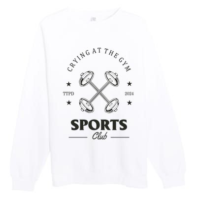 Crying At The Gym Sports Club Ttpd Premium Crewneck Sweatshirt