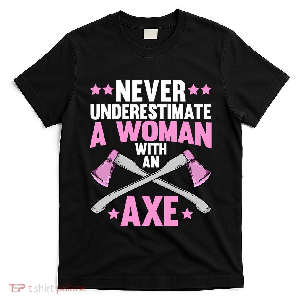 Cool Axe Throwing For Wo Girl Ax Thrower Tree Lumberjack T-Shirt