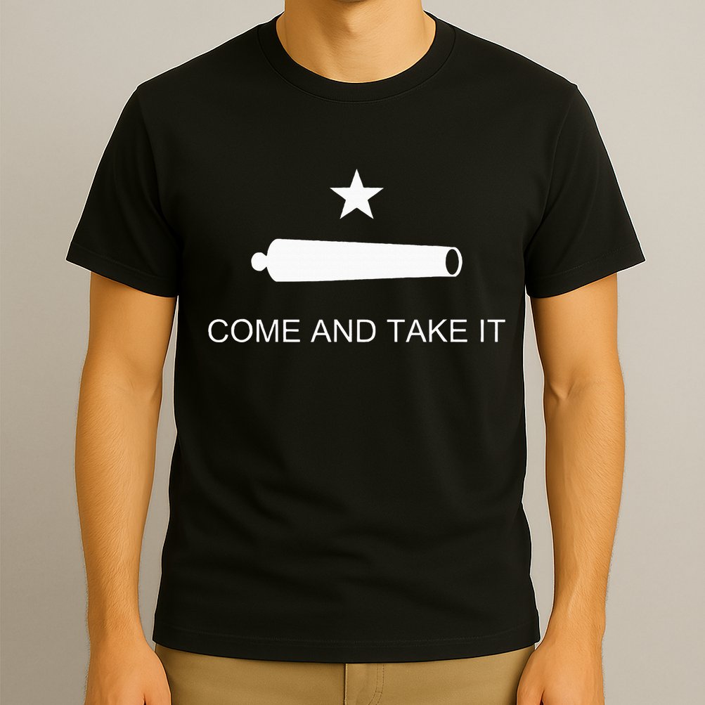 Come And Take It Battle Of Gonzales Texas T-Shirt
