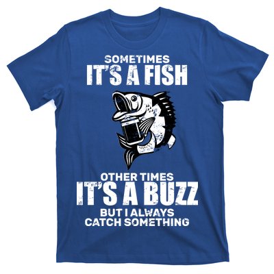 Catch A Fish Or Buzz T-Shirt