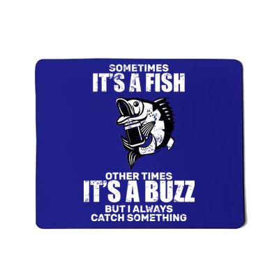 Catch A Fish Or Buzz Mousepad