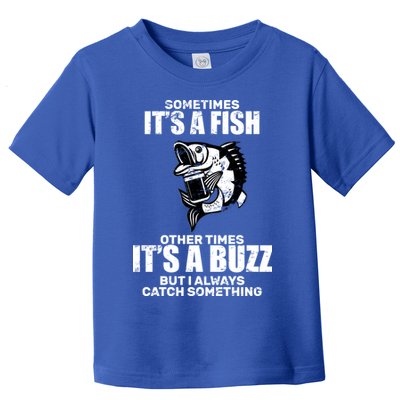 Catch A Fish Or Buzz Toddler T-Shirt