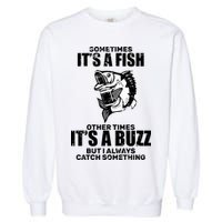 Catch A Fish Or Buzz Garment-Dyed Sweatshirt