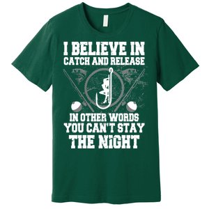 Catch And Release Premium T-Shirt