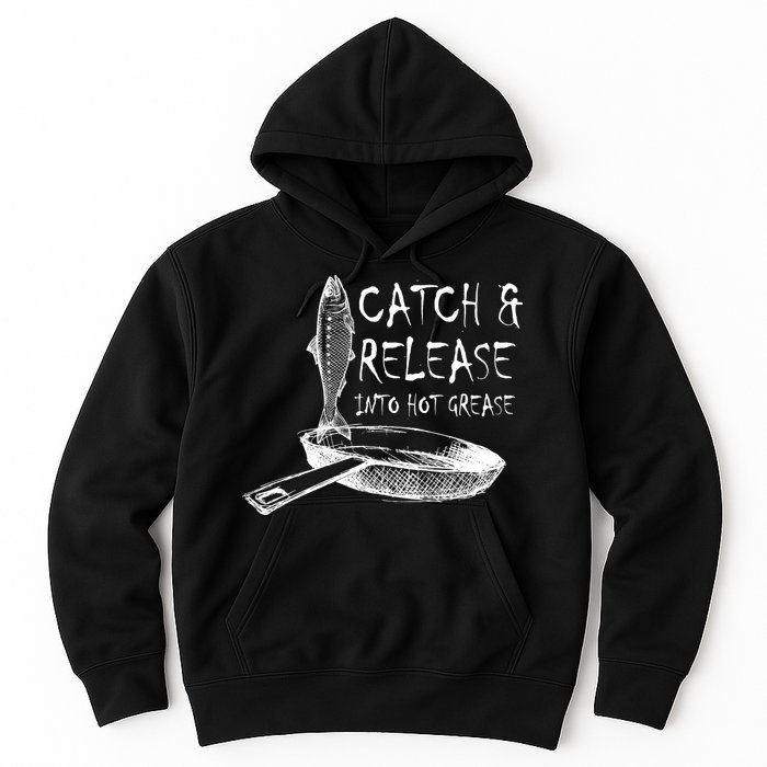 Catch And Release Into Grease Hoodie
