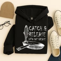 Catch And Release Into Grease Hoodie