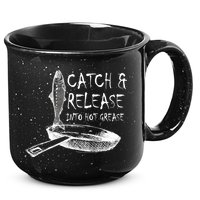 Catch And Release Into Grease 15oz Campfire Ceramic Mug