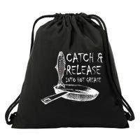 Catch And Release Into Grease Drawstring Bag