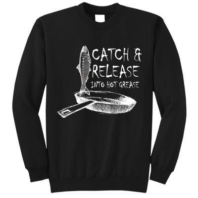 Catch And Release Into Grease Tall Sweatshirt