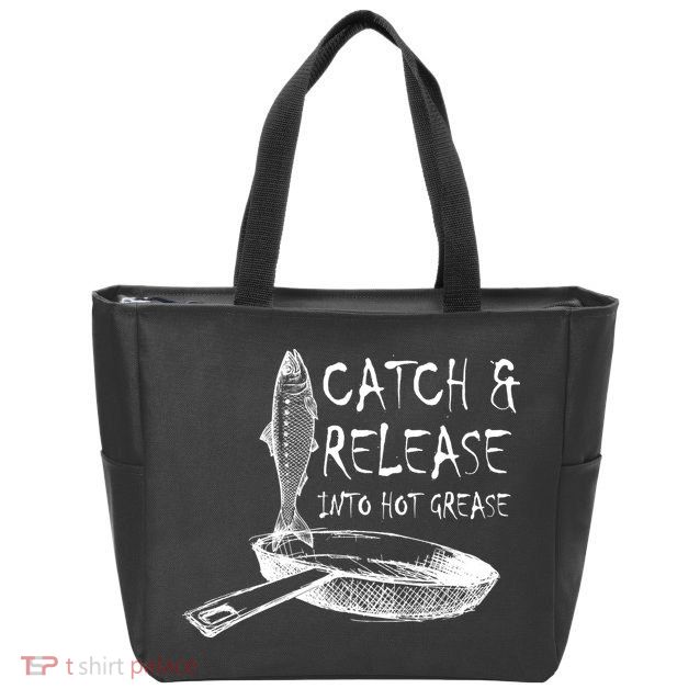 Catch And Release Into Grease Zip Tote Bag