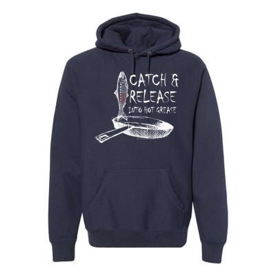 Catch And Release Into Grease Premium Hoodie