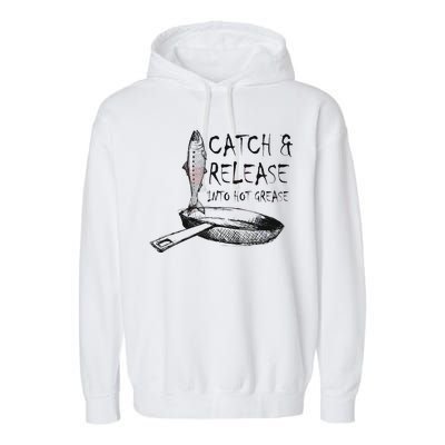 Catch And Release Into Grease Garment-Dyed Fleece Hoodie