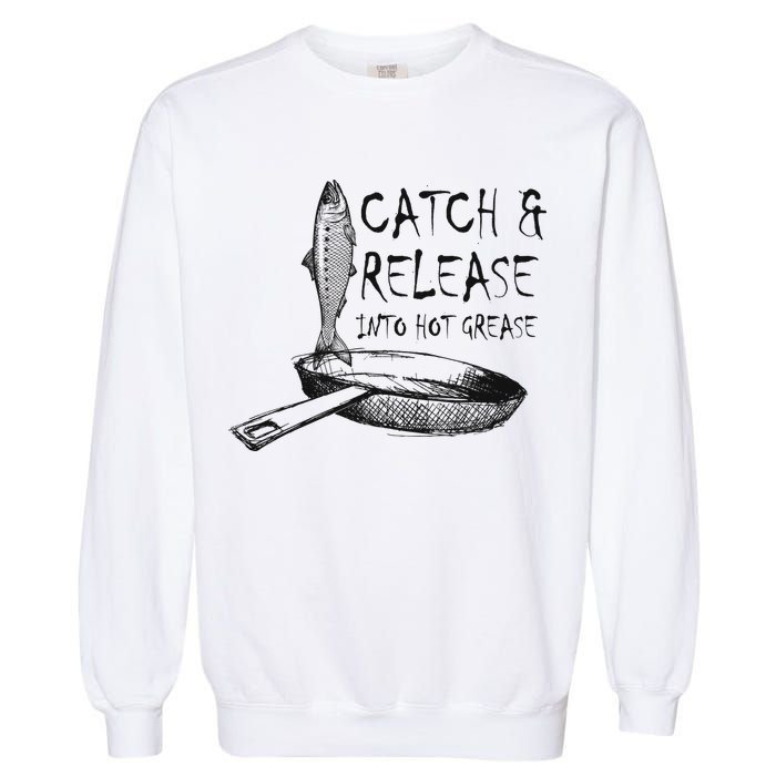 Catch And Release Into Grease Garment-Dyed Sweatshirt