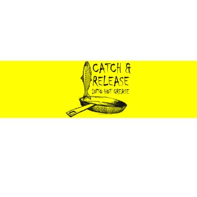 Catch And Release Into Grease Bumper Sticker