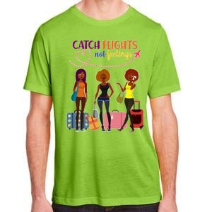 Catch Flights Not Feelings Adult ChromaSoft Performance T-Shirt