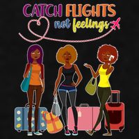 Catch Flights Not Feelings Ladies PosiCharge Tri-Blend Wicking Tank