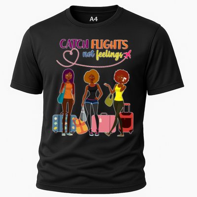 Catch Flights Not Feelings Performance Shirt