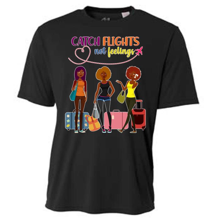 Catch Flights Not Feelings Cooling Performance Crew T-Shirt