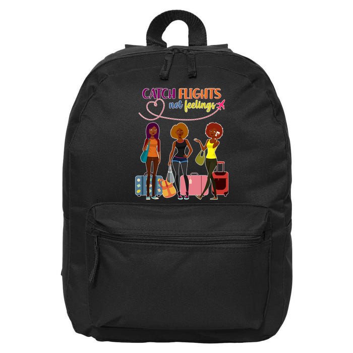 Catch Flights Not Feelings 16 in Basic Backpack