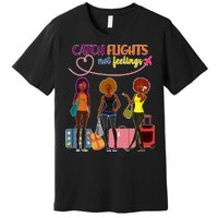 Catch Flights Not Feelings Premium T-Shirt