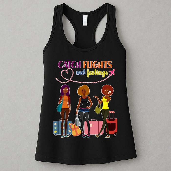 Catch Flights Not Feelings Womens Tank Top