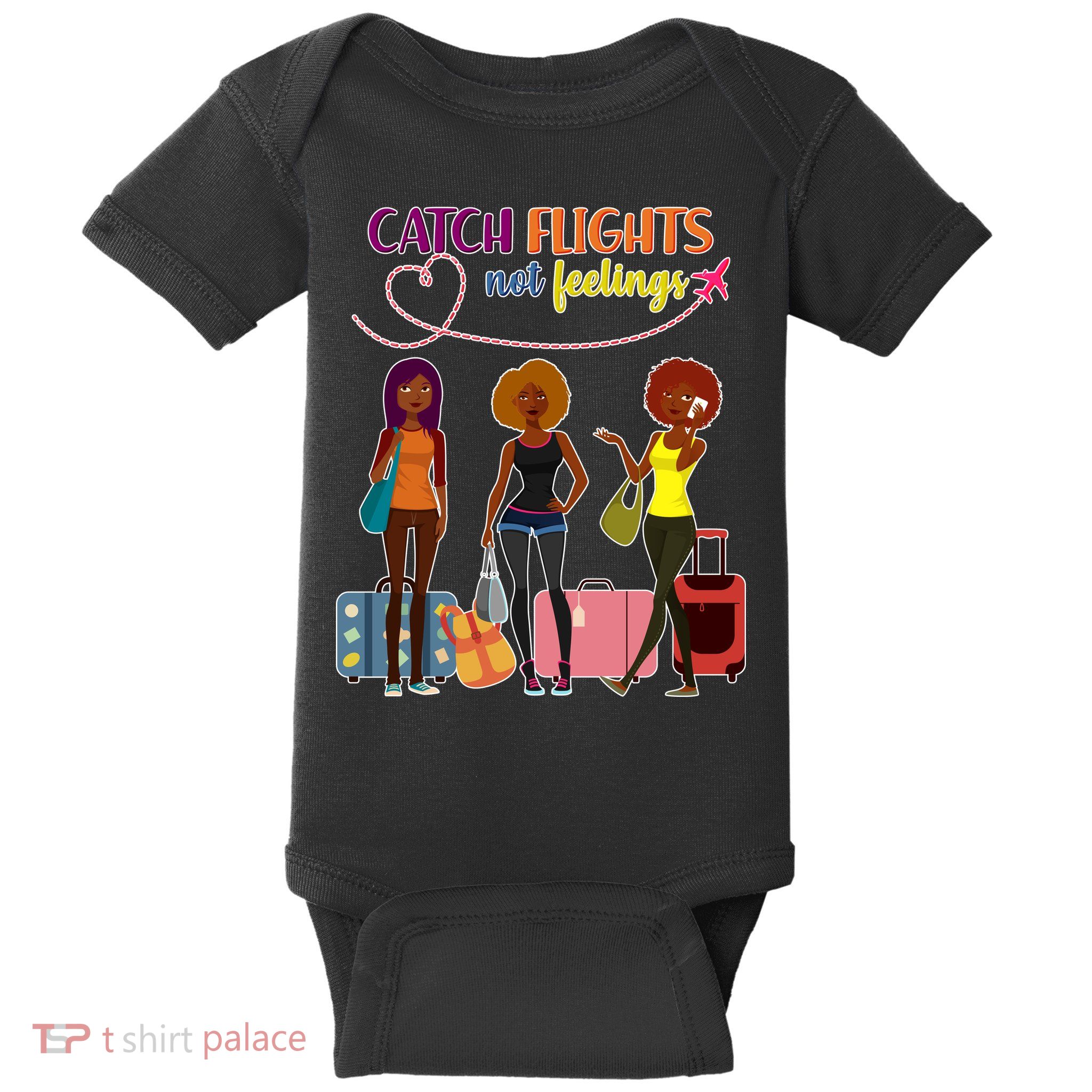 Catch Flights Not Feelings Baby Bodysuit