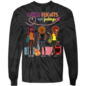 Catch Flights Not Feelings Tie-Dye Long Sleeve Shirt