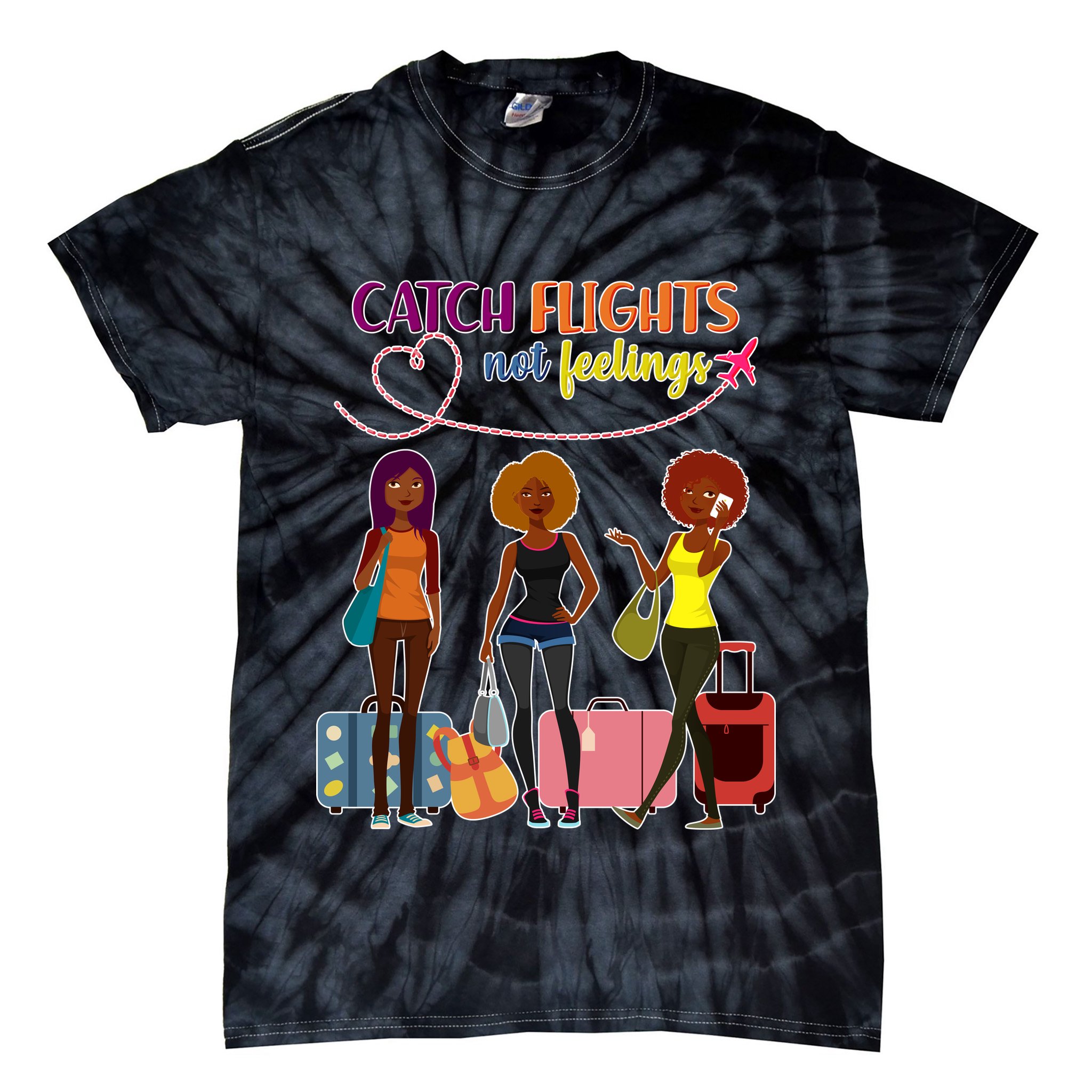 Catch Flights Not Feelings Tie-Dye T-Shirt