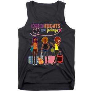 Catch Flights Not Feelings Tank Top