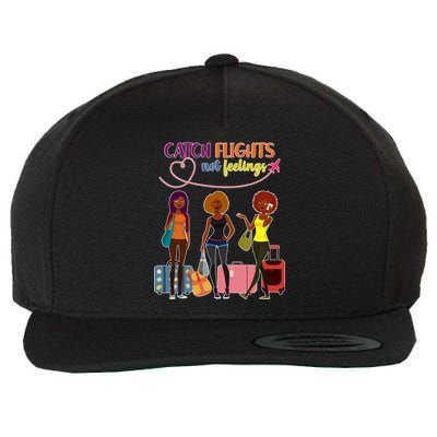 Catch Flights Not Feelings Wool Snapback Cap