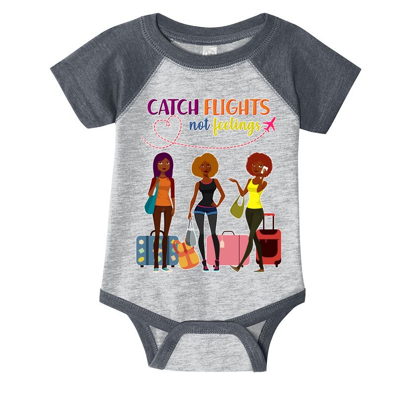 Catch Flights Not Feelings Infant Baby Jersey Bodysuit