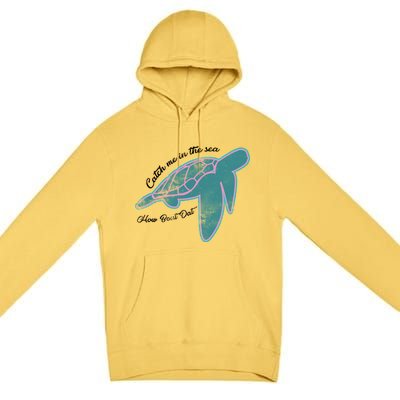 Catch Me In The Sea How Bout Dat Premium Pullover Hoodie