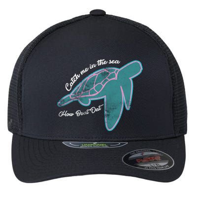 Catch Me In The Sea How Bout Dat Flexfit Unipanel Trucker Cap